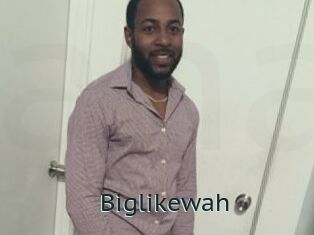 Biglikewah
