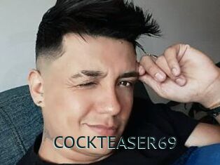 COCKTEASER69