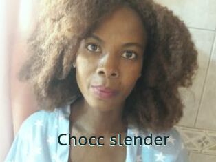 Chocc_slender