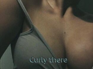 Curly_there