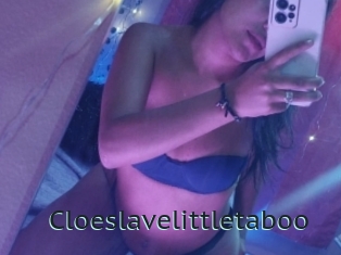 Cloeslavelittletaboo