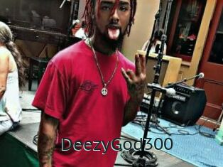 DeezyGod300