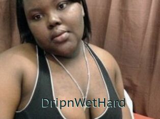DripnWetHard