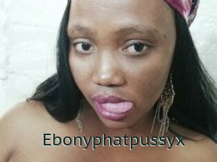 Ebonyphatpussyx