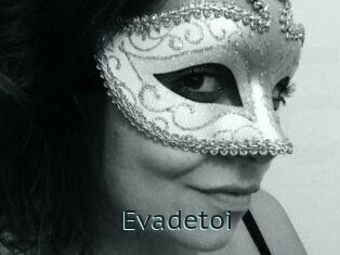 Evadetoi