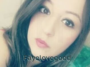 Fayelovegood
