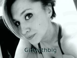 Girlwithbig