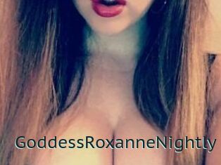GoddessRoxanneNightly