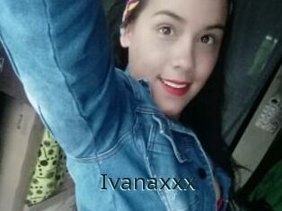 Ivanaxxx