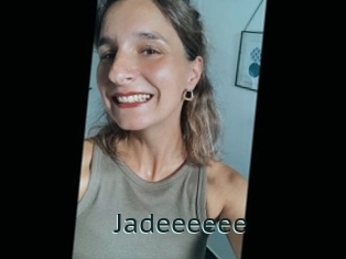 Jadeeeeee