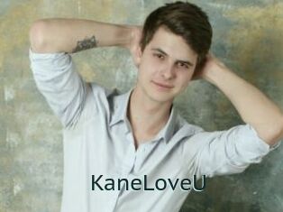 KaneLoveU