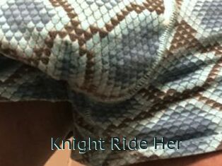 Knight_Ride_Her