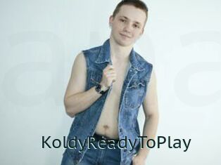 KoldyReadyToPlay
