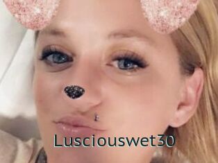 Lusciouswet30