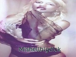 Mishellbigdick