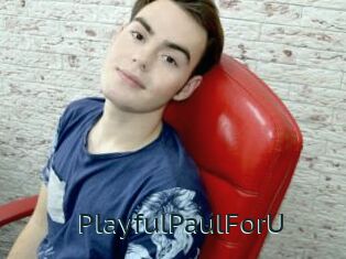 PlayfulPaulForU
