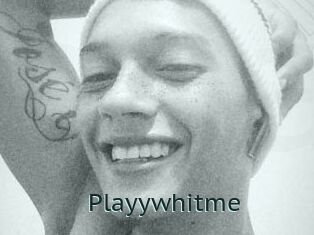 Playywhitme