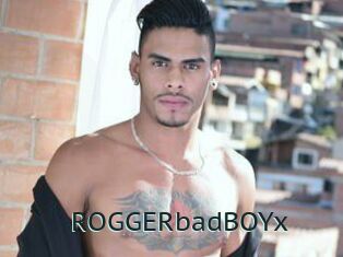 ROGGERbadBOYx