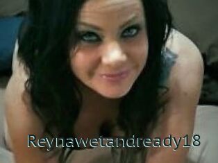 Reynawetandready18