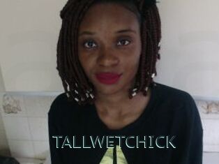 TALLWETCHICK