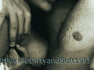 TakingItBackToDirtyandSoft1983