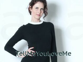TellMeYouLoveMe