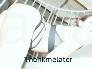 Thankmelater