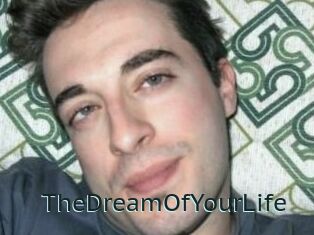 TheDreamOfYourLife