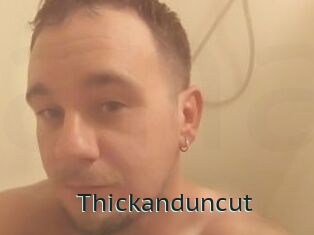 Thickanduncut