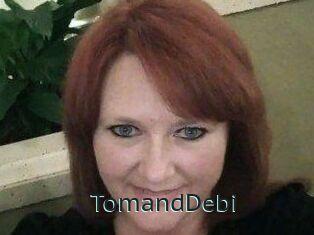 TomandDebi