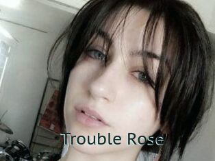 Trouble_Rose