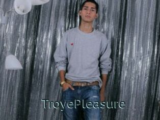TroyePleasure