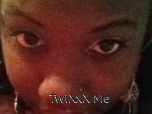 TwiXxX_Me
