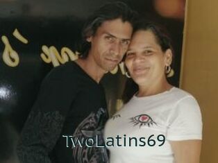 TwoLatins69