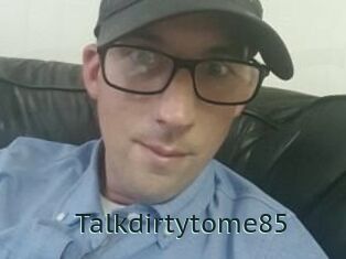 Talkdirtytome85