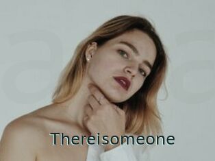 Thereisomeone
