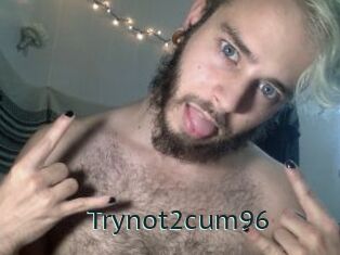 Trynot2cum96