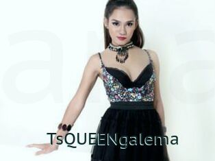 TsQUEENgalema