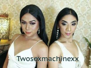 Twosexmachinexx