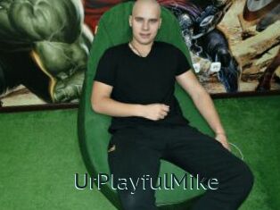 UrPlayfulMike