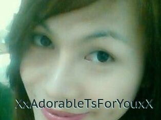 XxAdorableTsForYouxX