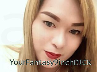 YourFantasy9inchDICK