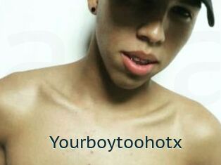 Yourboytoohotx
