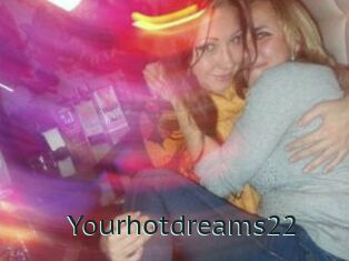 Yourhotdreams22