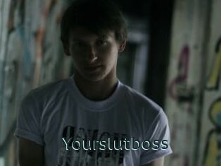 Yourslutboss